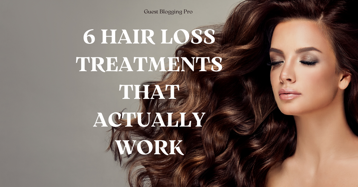 6 hair loss treatments that actually work