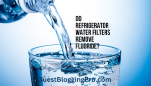 Do Refrigerator Water Filters Remove Fluoride