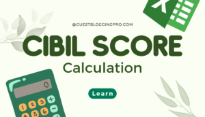 How is a Cibil score calculated