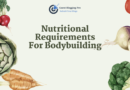 Nutritional Requirements For Bodybuilding